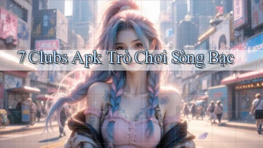 7 clubs apk trò chơi sòng bạc