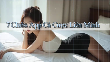 7 clubs app cá cược liên minh