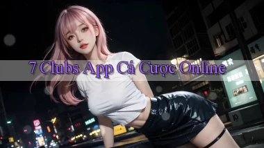 7 clubs app cá cược online