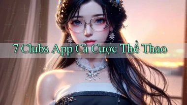7 clubs app cá cược thể thao