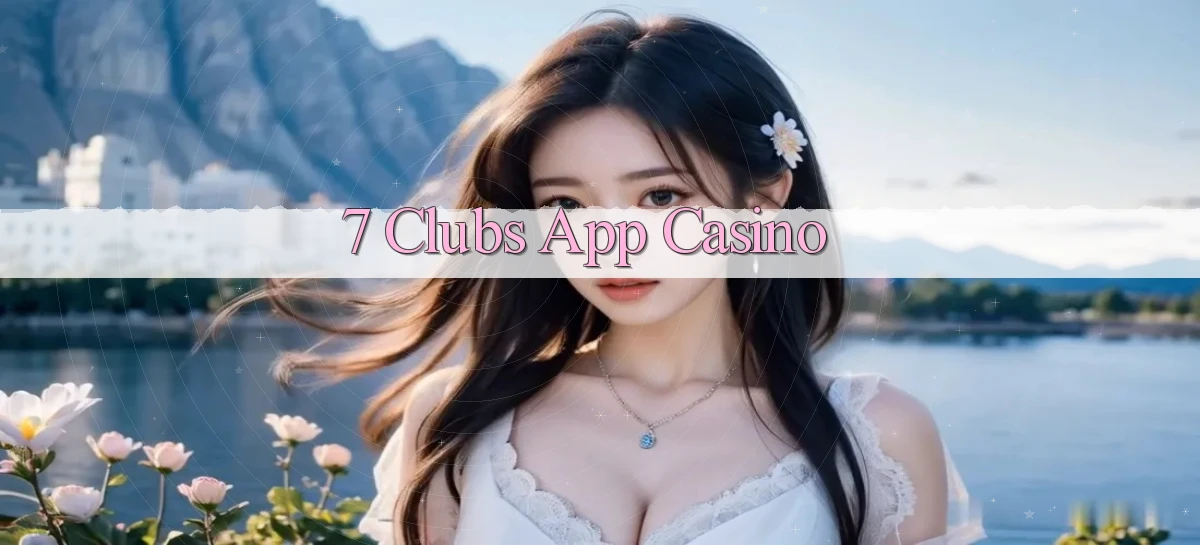 7 clubs   Truy Cập 24h Vào Ứng Dụng Gamer
