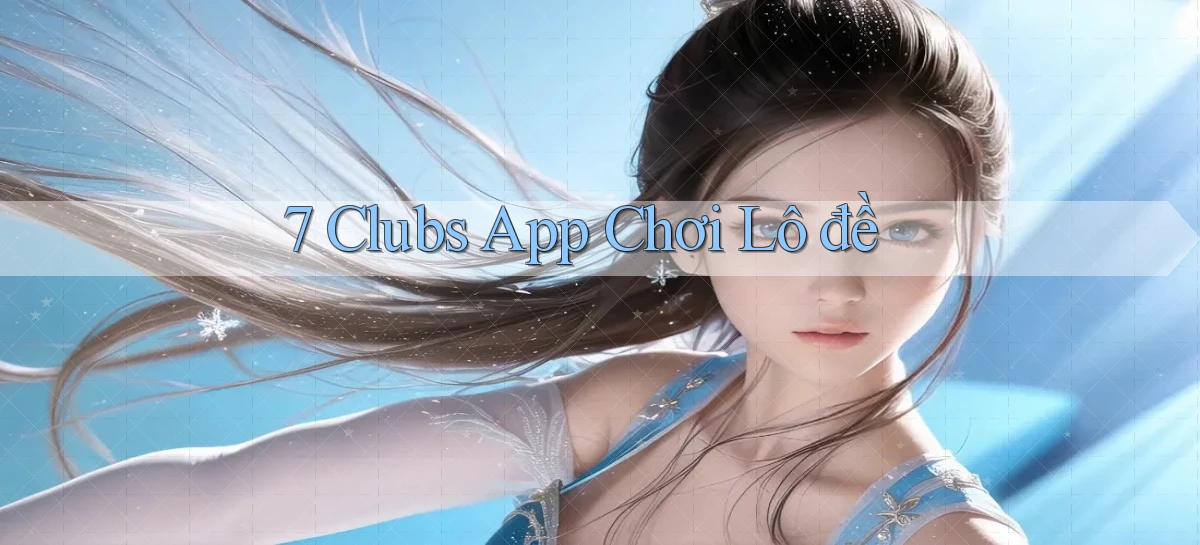 7 clubs   Truy Cập 24h Vào Ứng Dụng Gamer