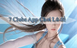 7 clubs app chơi lô đề