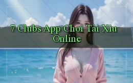 7 clubs app chơi tài xỉu online