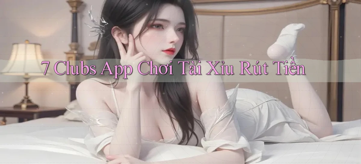 7 clubs   Truy Cập 24h Vào Ứng Dụng Gamer