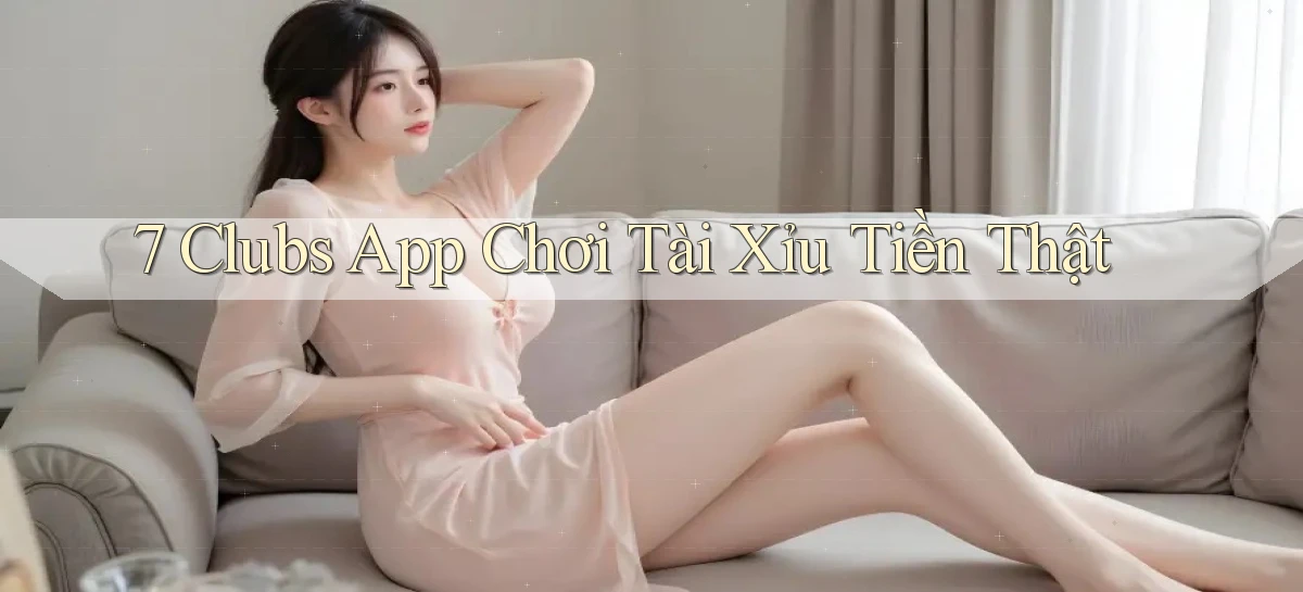 7 clubs   Truy Cập 24h Vào Ứng Dụng Gamer