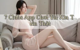 7 clubs app chơi tài xỉu tiền thật