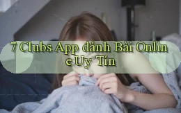 7 clubs app đánh bài online uy tín