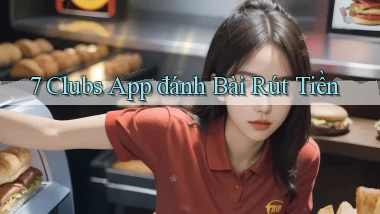7 clubs app đánh bài rút tiền