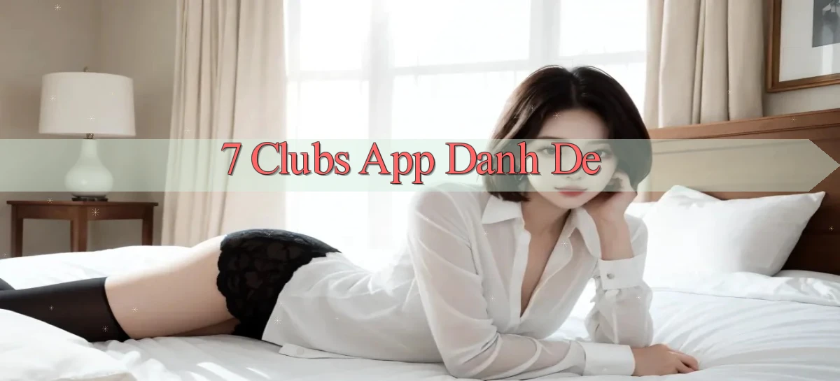 7 clubs app danh de