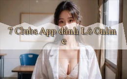7 clubs app đánh lô online