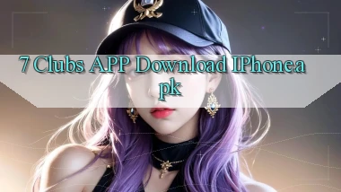 7 clubs APP download iPhone.apk
