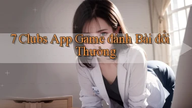 7 clubs app game đánh bài đổi thưởng