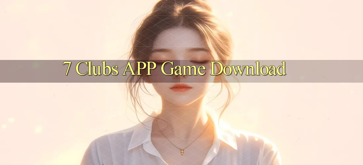 7 clubs APP game download