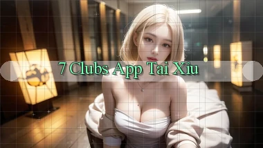 7 clubs app tải xỉu