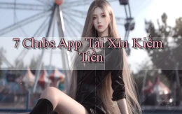 7 clubs app tài xỉu kiếm tiền
