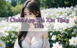 7 clubs app tài xỉu tặng tiền