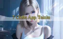 7 clubs app taixiu