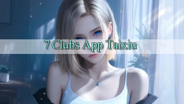 7 clubs app taixiu