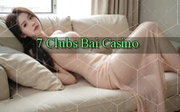 7 clubs bài casino