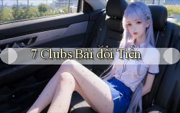 7 clubs bài đổi tiền