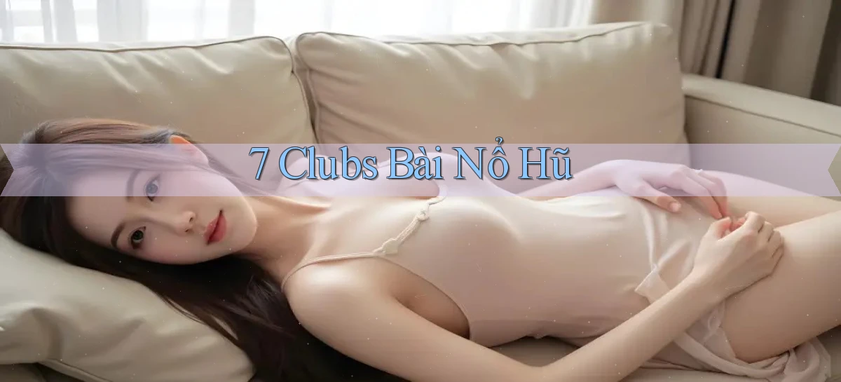 7 clubs   Truy Cập 24h Vào Ứng Dụng Gamer