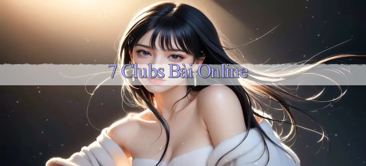 7 clubs   Truy Cập 24h Vào Ứng Dụng Gamer