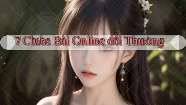 7 clubs bài online đổi thưởng