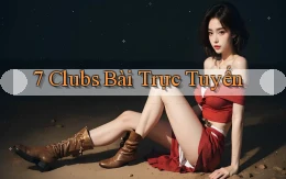 7 clubs bài trực tuyến