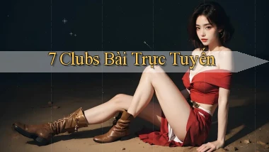 7 clubs bài trực tuyến