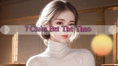 7 clubs bet the thao