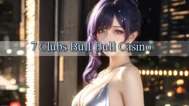 7 clubs bull bull casino