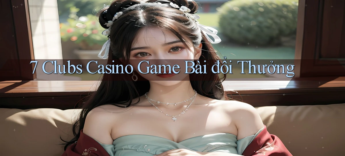7 clubs   Truy Cập 24h Vào Ứng Dụng Gamer