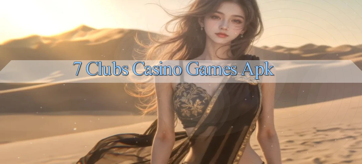 7 clubs casino games apk