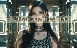 7 clubs casino tặng tiền