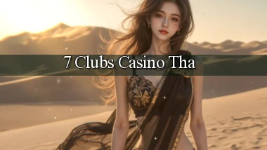 7 clubs casino tha