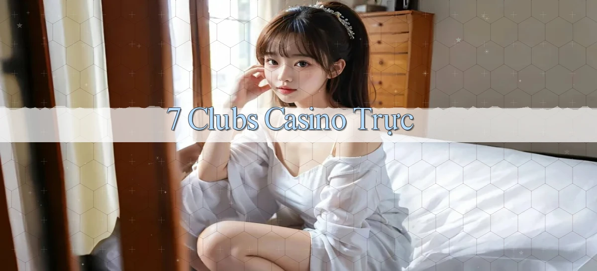 7 clubs   Truy Cập 24h Vào Ứng Dụng Gamer