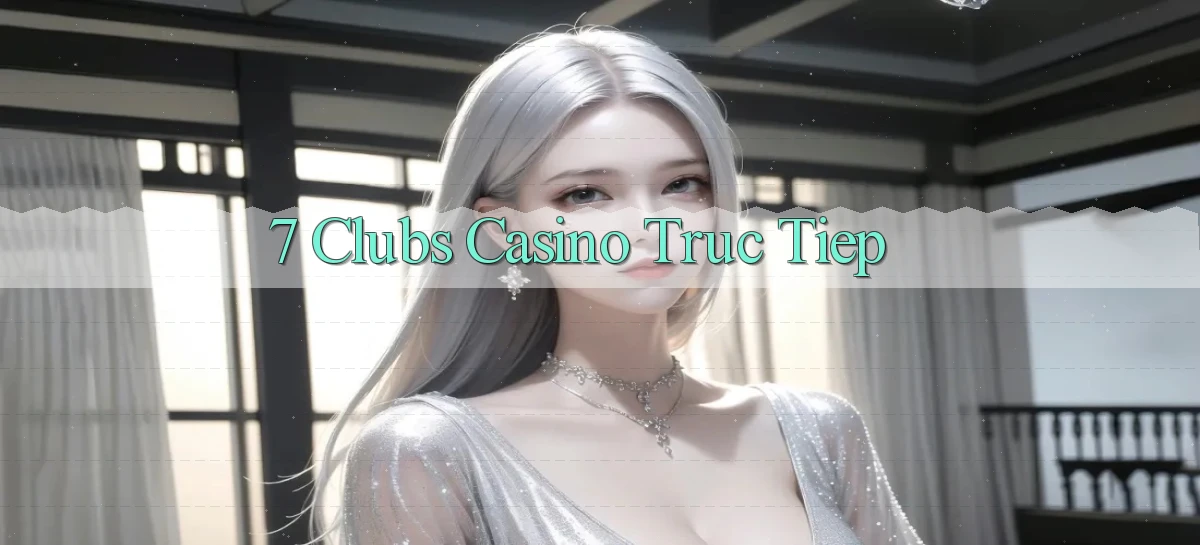 7 clubs   Truy Cập 24h Vào Ứng Dụng Gamer