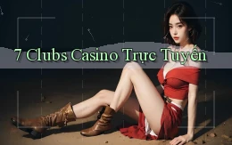 7 clubs casino trực tuyến