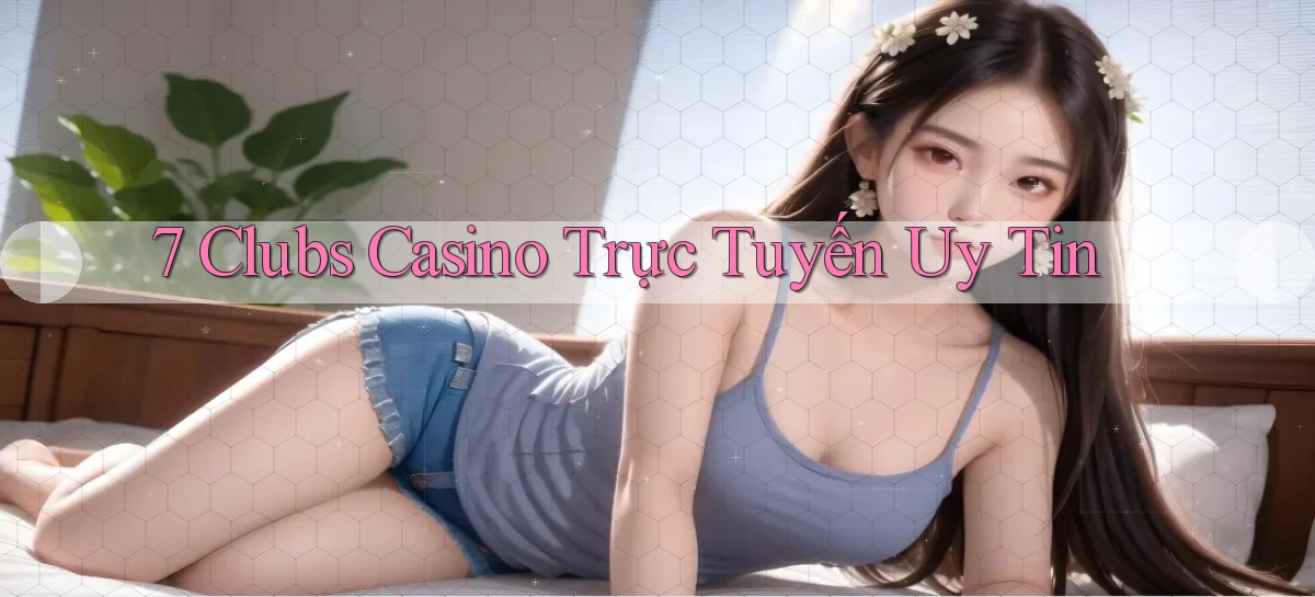 7 clubs   Truy Cập 24h Vào Ứng Dụng Gamer