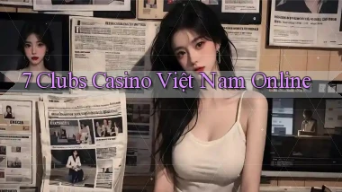 7 clubs casino việt nam online