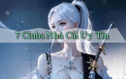7 clubs nhà cái uy tín