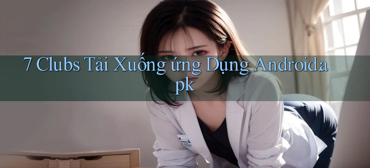 7 clubs   Truy Cập 24h Vào Ứng Dụng Gamer