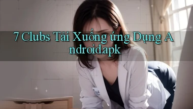 7 clubs Tải xuống ứng dụng Android.apk