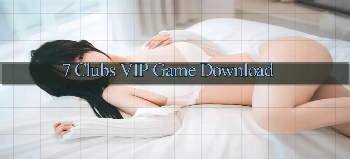 7 clubs VIP Game Download