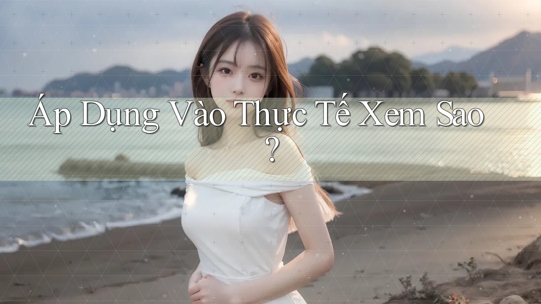 Áp Dụng Vào Thực Tế Xem Sao?
