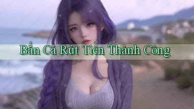 Bắn cá Rút tiền thành công