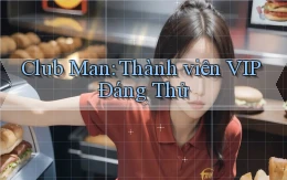 club man thành viên vip đáng thử