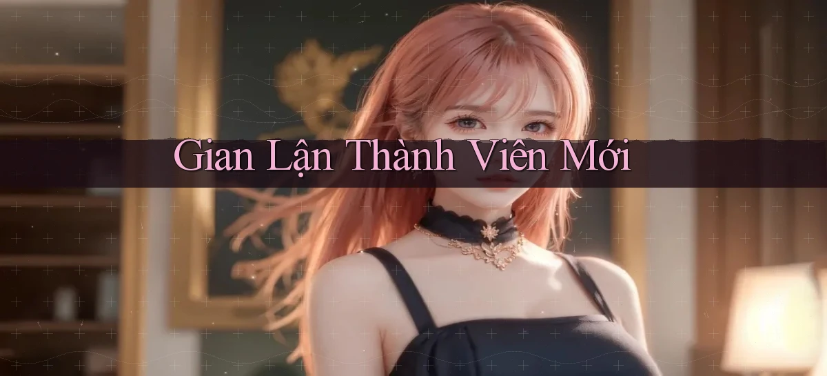Gian lận Thành viên mới