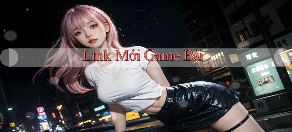 link mới Game bài